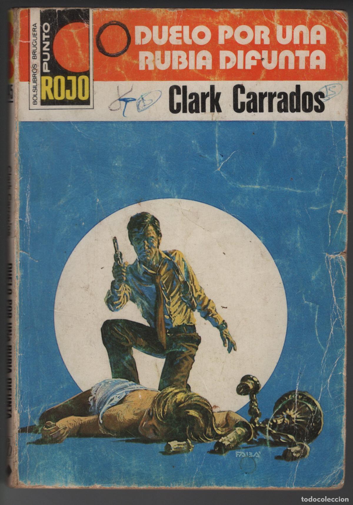 Libros de segunda mano: PUNTO ROJO 928 - DUELO POR UNA RUBIA DIFUNTA - CLARK CARRADOS - BOLSILIBRO BRUGUERA