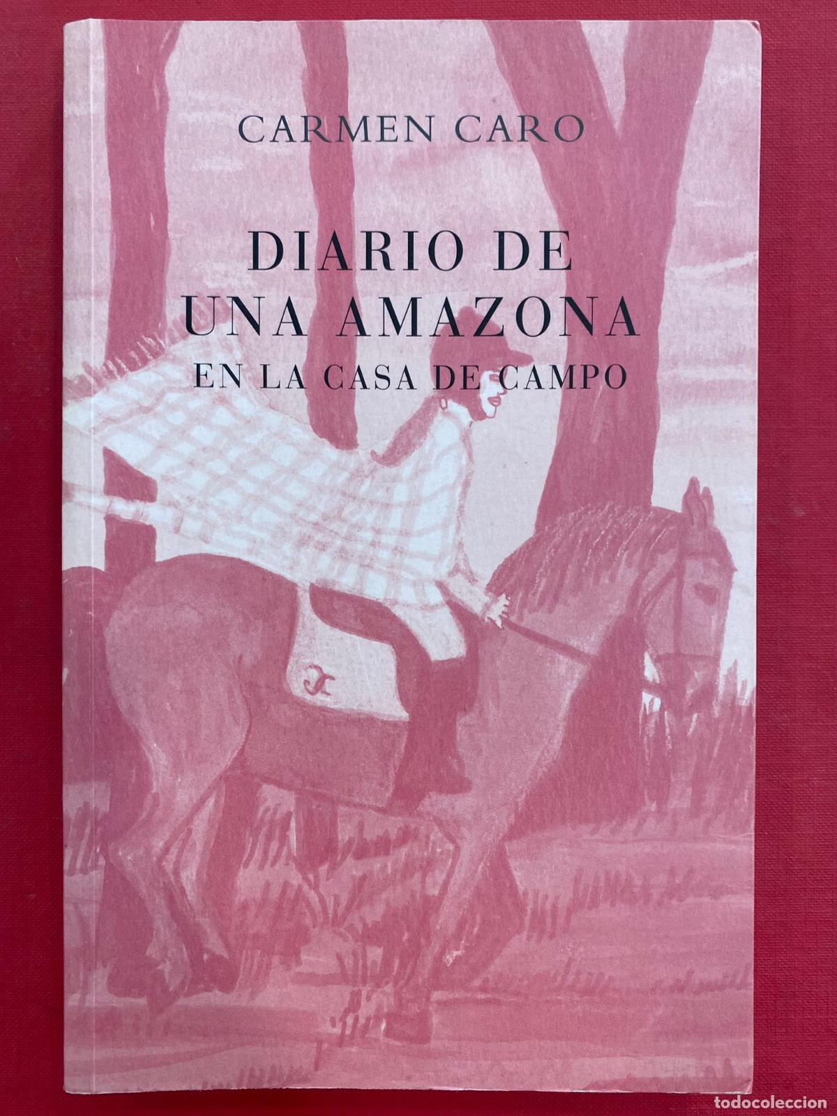 Libros de segunda mano: Carmen Caro. Diario de una amazona en la Casa de Campo. Editorial Caro Raggio