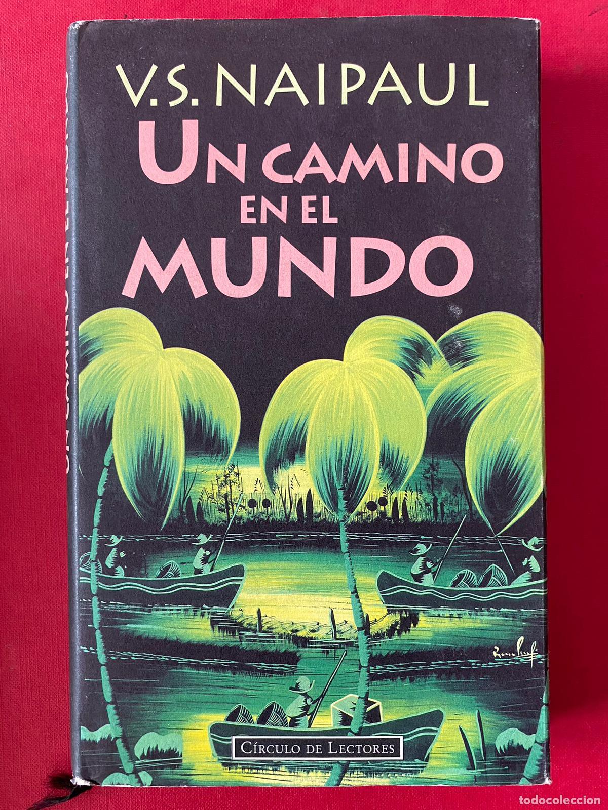 Libros de segunda mano: Un camino en el mundo - V.S. Naipaul . C&iacute;rculo de Lectores