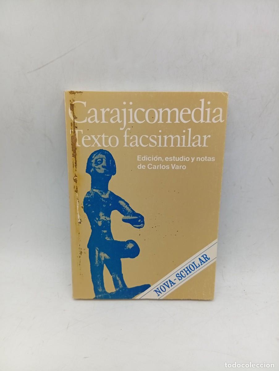 Libros de segunda mano: CARAJICOMEDIA. TEXTO FACSIMILAR. CARLOS VARO. 1981. PAGS: 257.