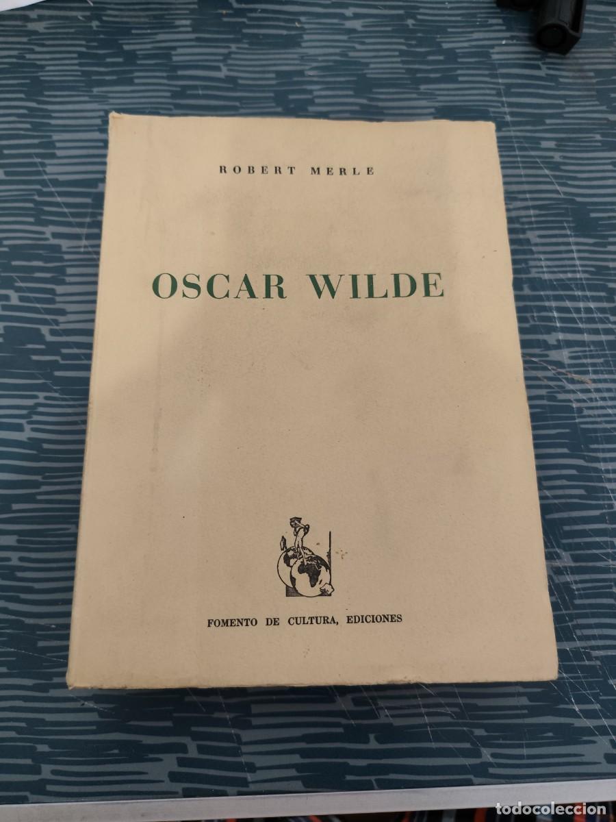 Libros de segunda mano: OSCAR WILDE, ROBERT MERLE, FOMENTO DE CULTURA EDICIONES,1956,495 P&Aacute;GINAS.