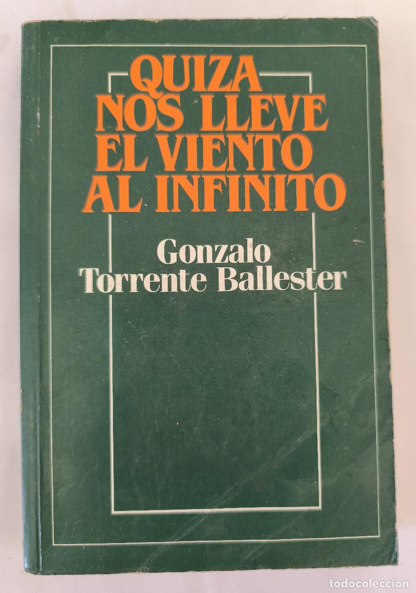 Libros de segunda mano: QUIZA NOS LLEVE EL VIENTO AL INFINITO - Gonzalo Torrente Ballester - Plaza & Janes 1984