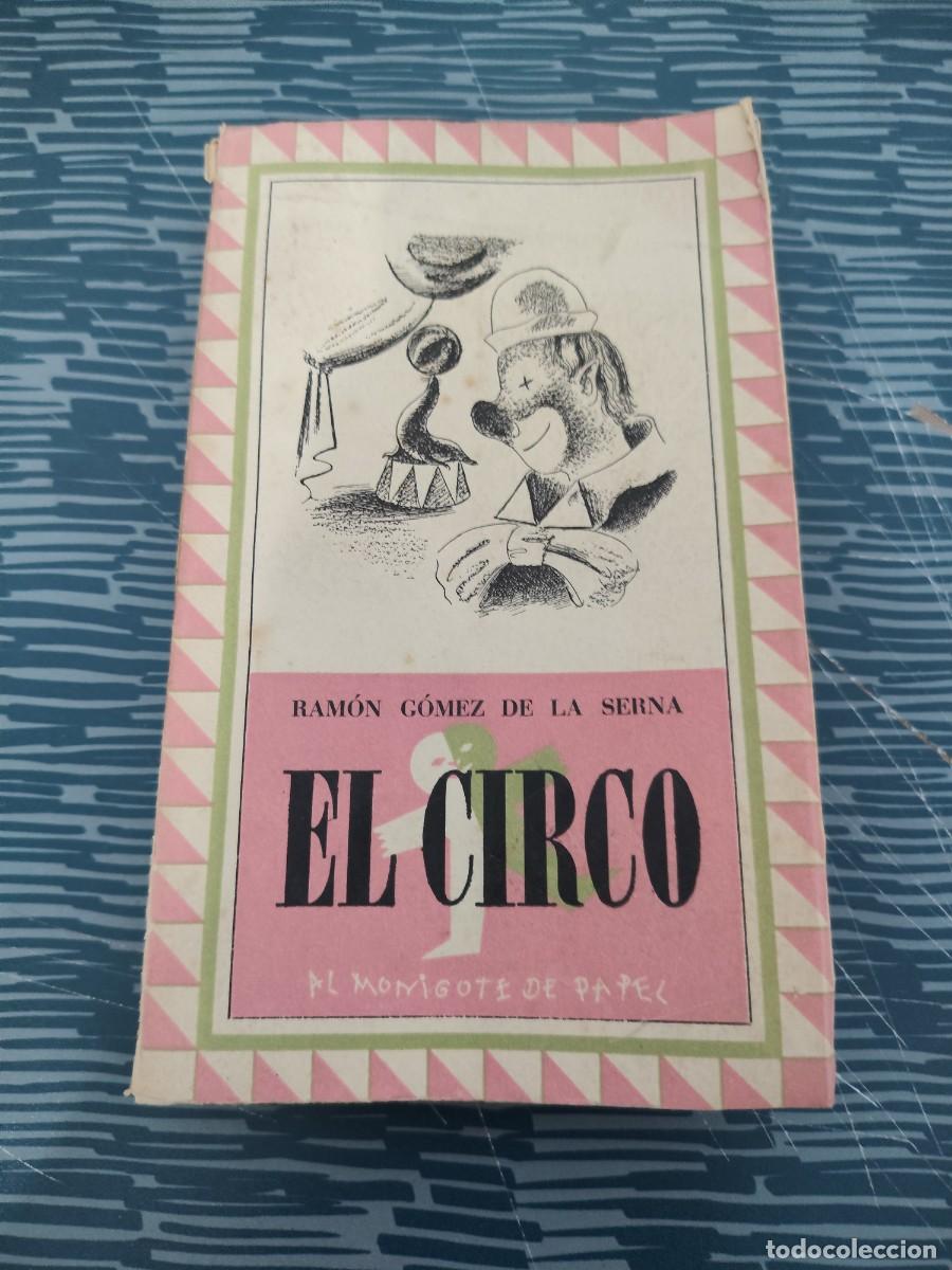 Libros de segunda mano: EL CIRCO,RAMON GOMEZ DE LA SERNA,AL MINGOTE DE PAPEL,1943,279 P&Aacute;GINAS.