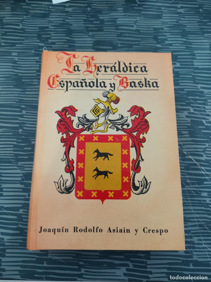 Libros de segunda mano: LA HER&Aacute;LDICA ESPA&Ntilde;OLA Y BASKA, JOAQU&Iacute;N RODOLFO ASIAIN Y CRESPO,1984,511 P&Aacute;GINAS.