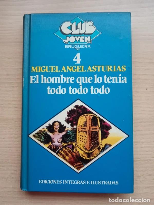 Libros de segunda mano: El hombre que lo ten&iacute;a todo. Miguel &Aacute;ngel Asturias todo todo