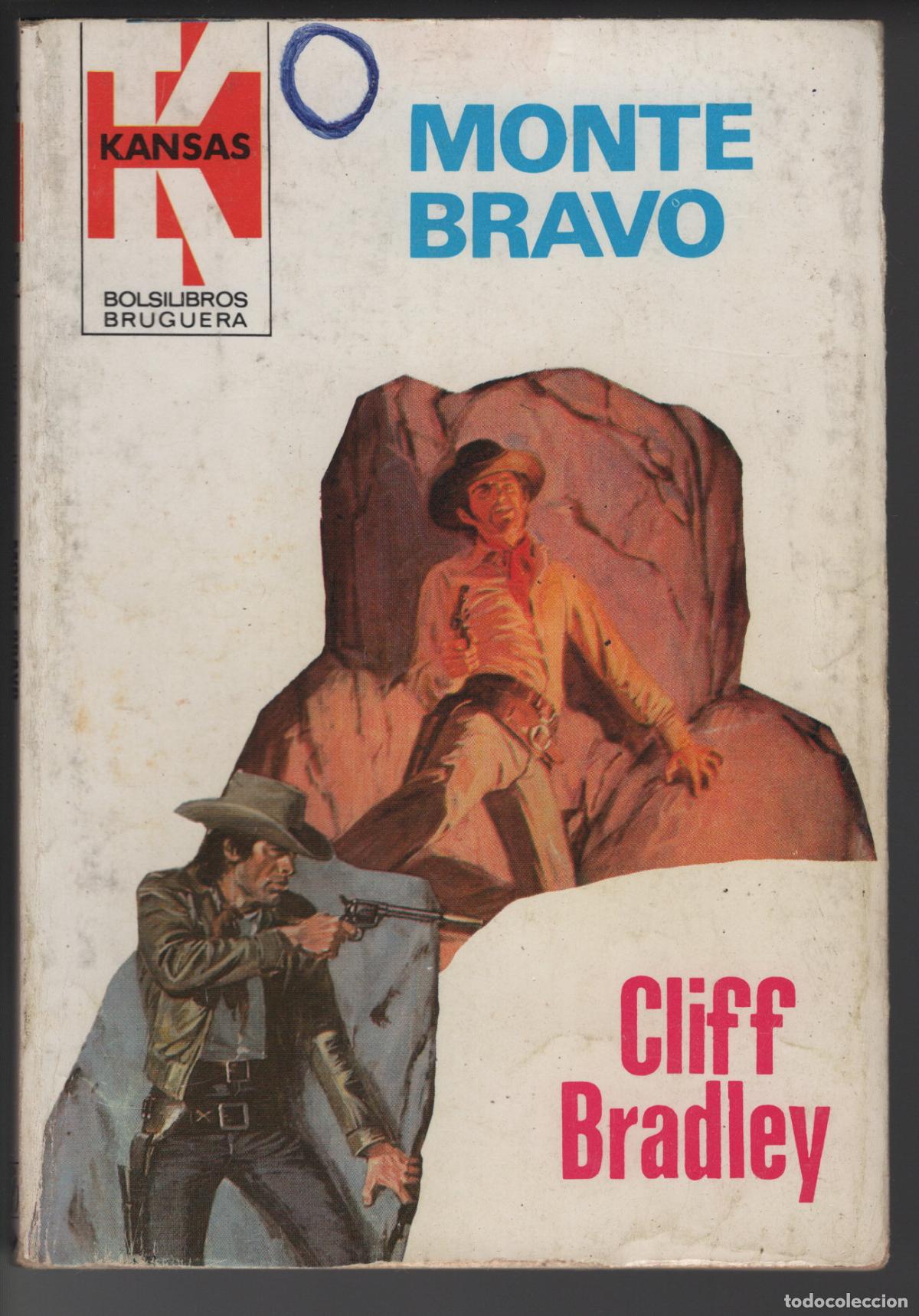 Libros de segunda mano: KANSAS 1163 - MONTE BRAVO - CLIFF BRADLEY - BOLSILIBRO BRUGUERA