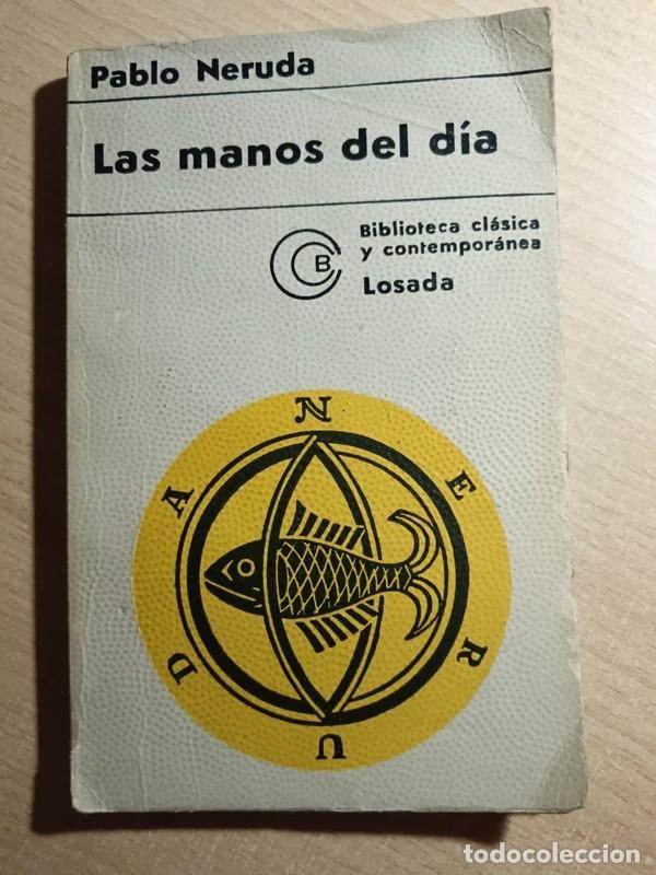 Libros de segunda mano: Las manos del d&iacute;a - Pablo Neruda