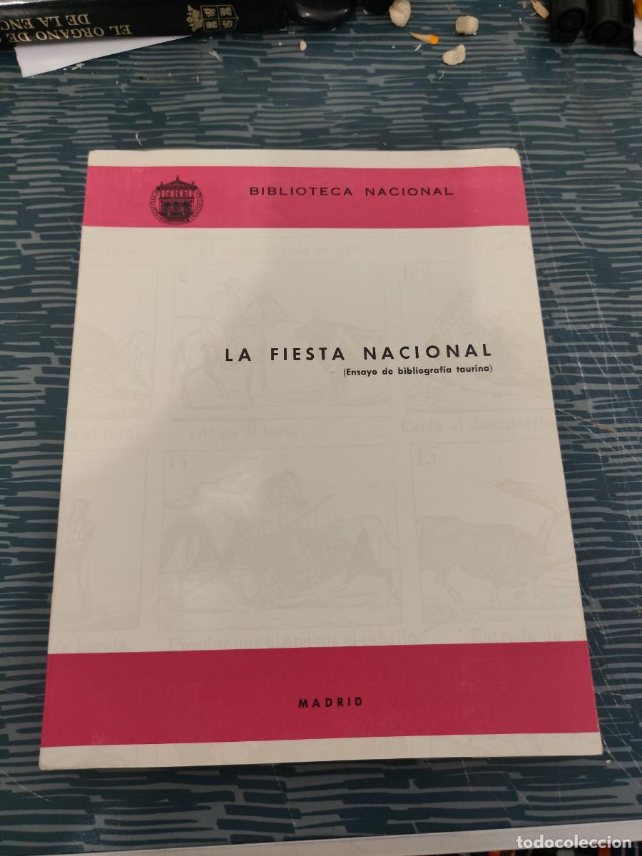 Libros de segunda mano: LA FIESTA NACIONAL, ENSAYO DE BIBLIOGRAF&Iacute;A TAURINA, BIBLIOTECA NACIONAL, MADRID,1976,233 P&Aacute;GINAS.