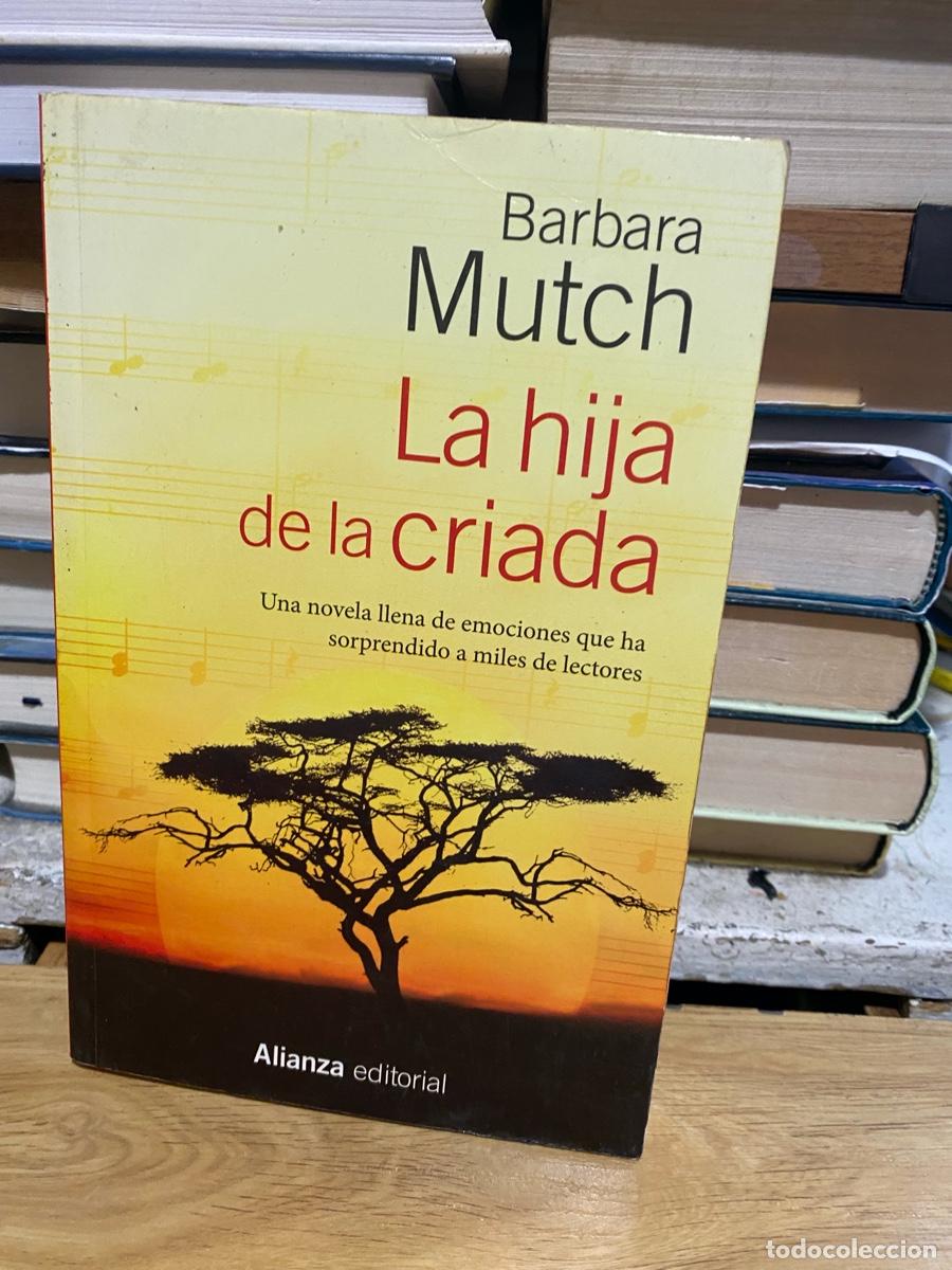 Libros de segunda mano: LA HIJA DE LA CRIADA, BARBARA MUTCH, EDT. ALIANZA