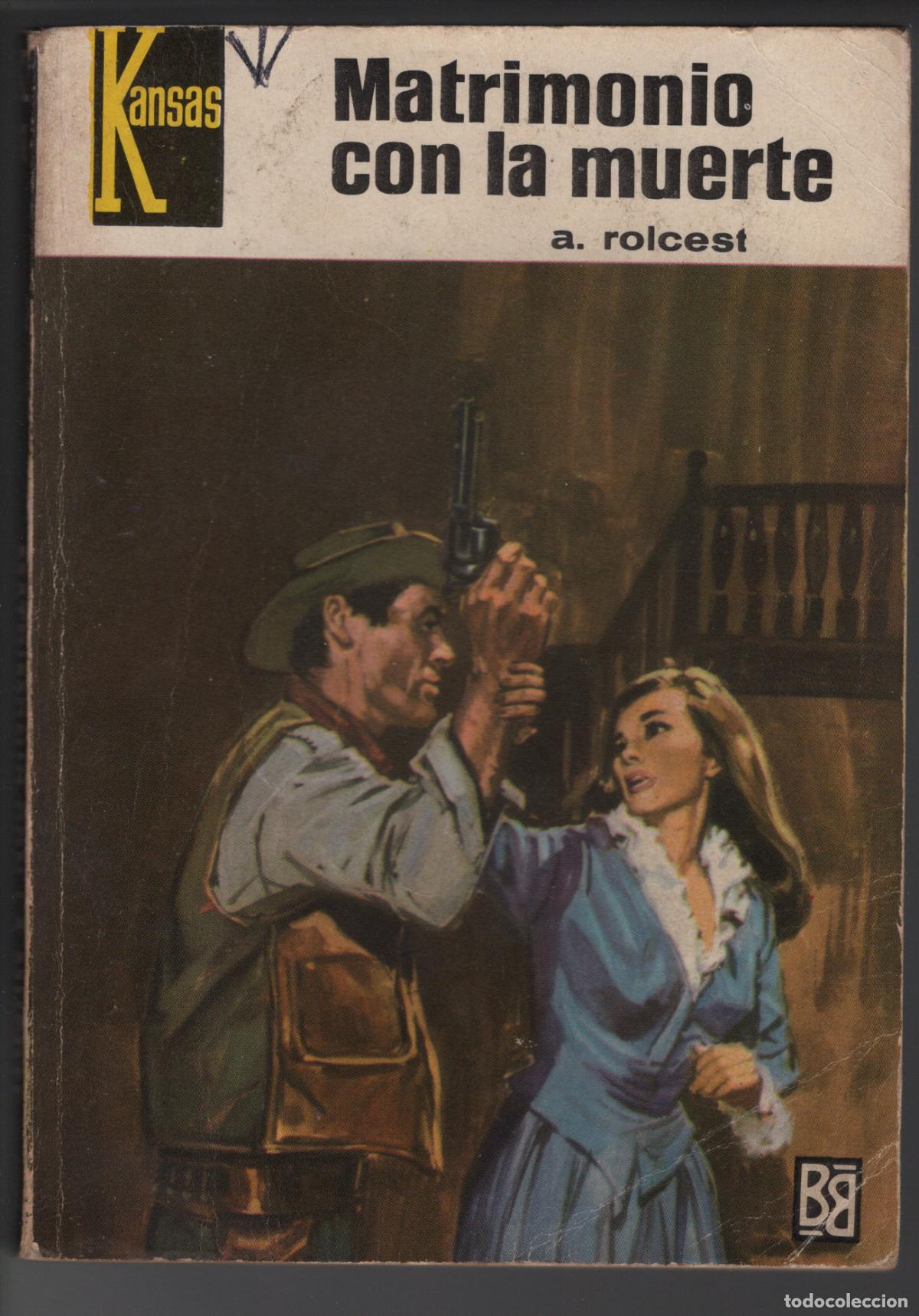 Libros de segunda mano: KANSAS 446 - MATRIMONIO CON LA MUERTE - A. ROLCEST - BOLSILIBRO BRUGUERA