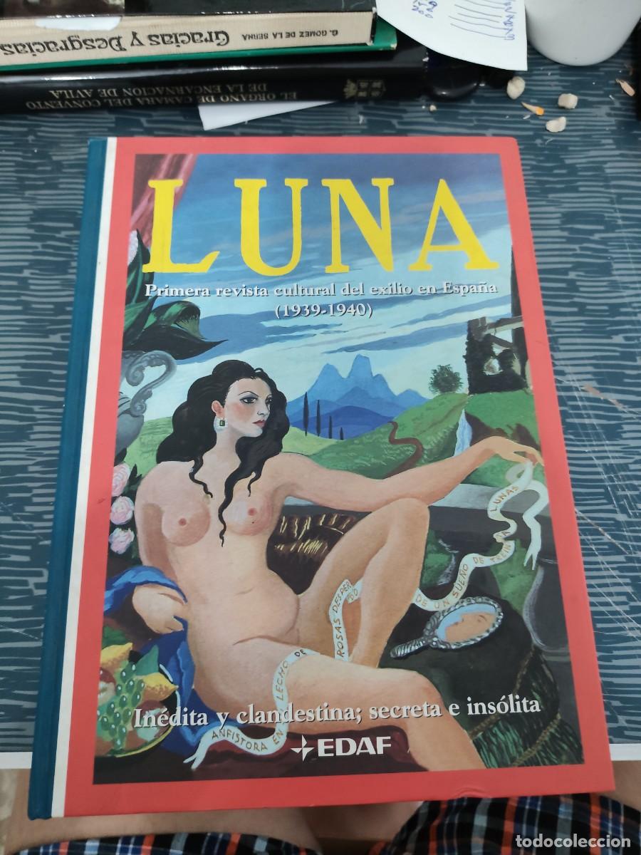 Libros de segunda mano: LUNA,PRIMERA REVISTA CULTURAL DEL EXILIO EN ESPA&Ntilde;A,1939-1940,EDAF,2000,641 P&Aacute;GINAS.
