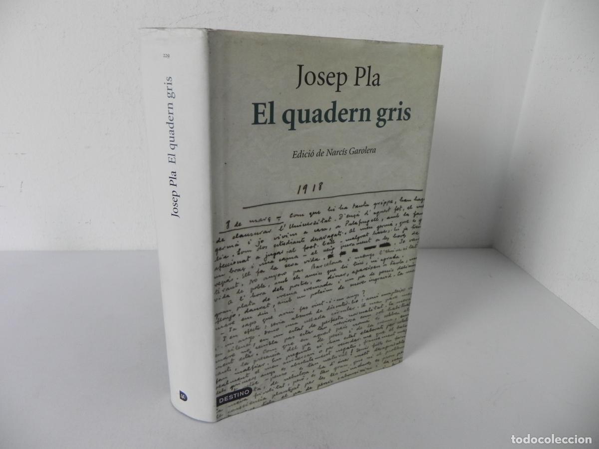 Libros de segunda mano: EL QUADERN GRIS (JOSEP PLA) EDICIONS DESTINO-2012 - EDICI&Oacute; DE NARC&Iacute;S GAROLERA (EN CATAL&Aacute;N)