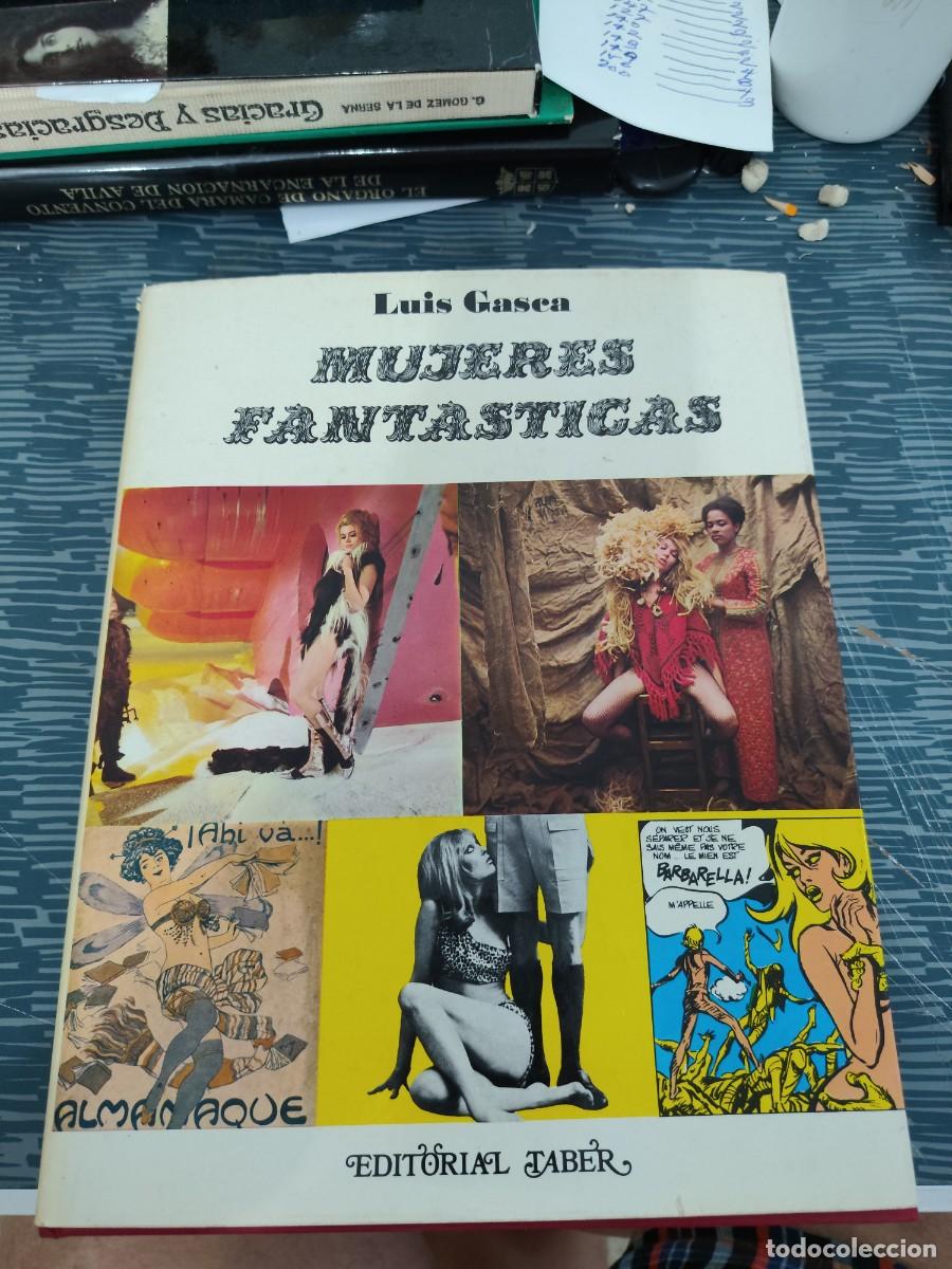 Libros de segunda mano: MUJERES FANTASTICAS, LUIS GASCA, EDITORIAL TABER,1969,336 PAGINAS.