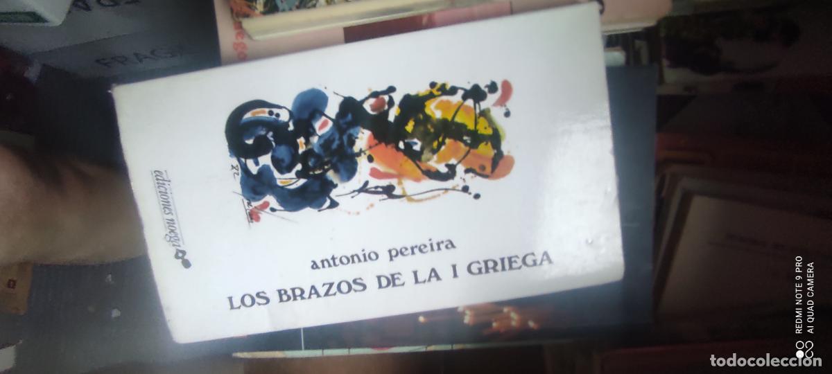 Libros de segunda mano: -LOS BRAZOS DE LA I GRIEGA, Antonio Pereira, 1982