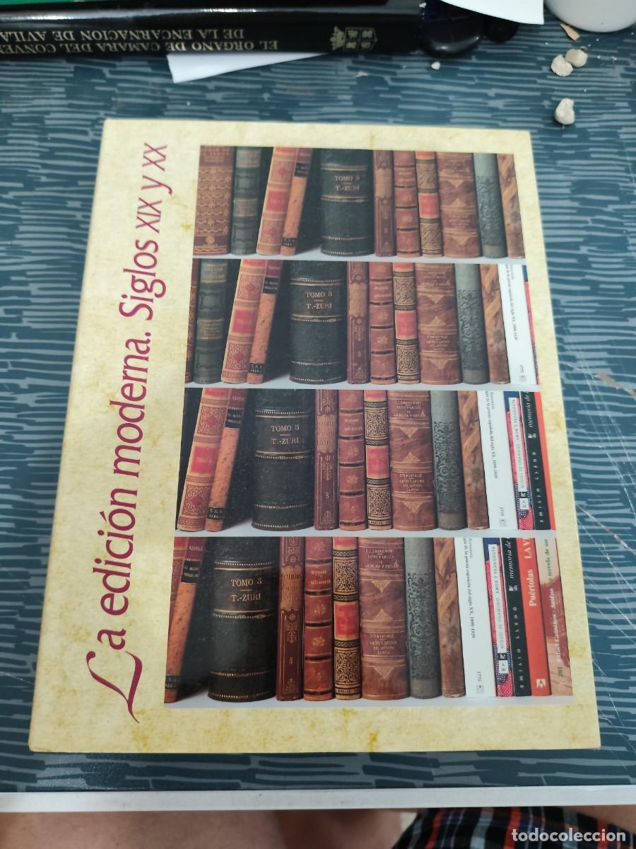 Libros de segunda mano: LA EDICION MODERNA,SIGLOS XIX Y XX, HIP&Oacute;LITO ESCOLAR,1996,602 P&Aacute;GINAS.