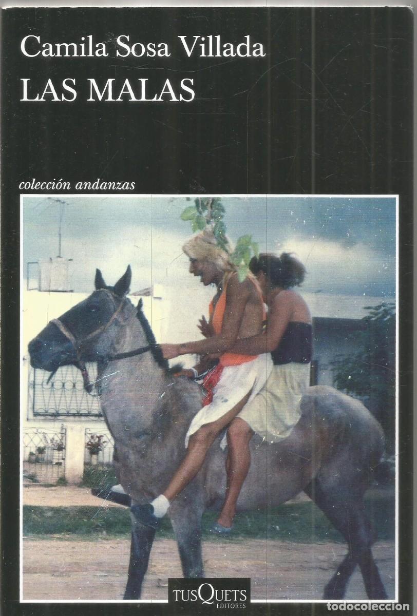 Libros de segunda mano: CAMILA SOSA VILLADA. LAS MALAS. TUSQUETS ANDANZAS.