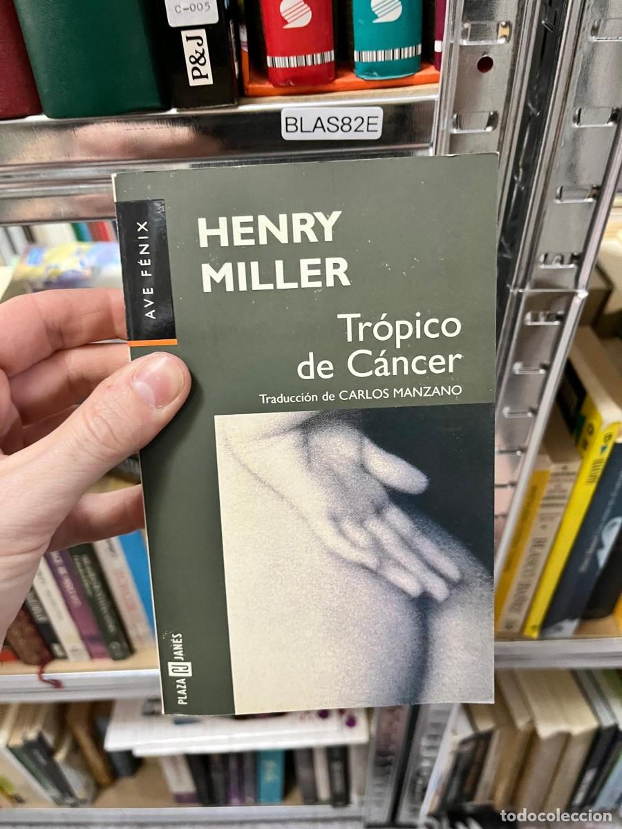 Libros de segunda mano: BLAS82E - Tr&oacute;pico de C&aacute;ncer &mdash; Henry Miller. Novela autobiogr&aacute;fica y literatura contempor&aacute;nea. Plaza