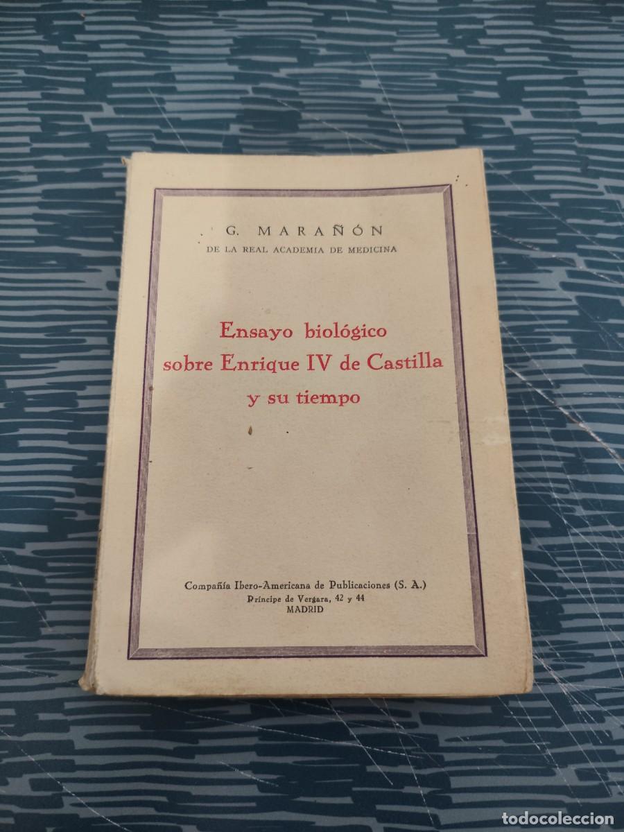 Libros de segunda mano: ENSAYO BIOLOGICO SOBRE ENRIQUE IV DE CASTILLA Y SU TIEMPO,G.MARA&Ntilde;ON,180 PAG.,VER FOTOS.