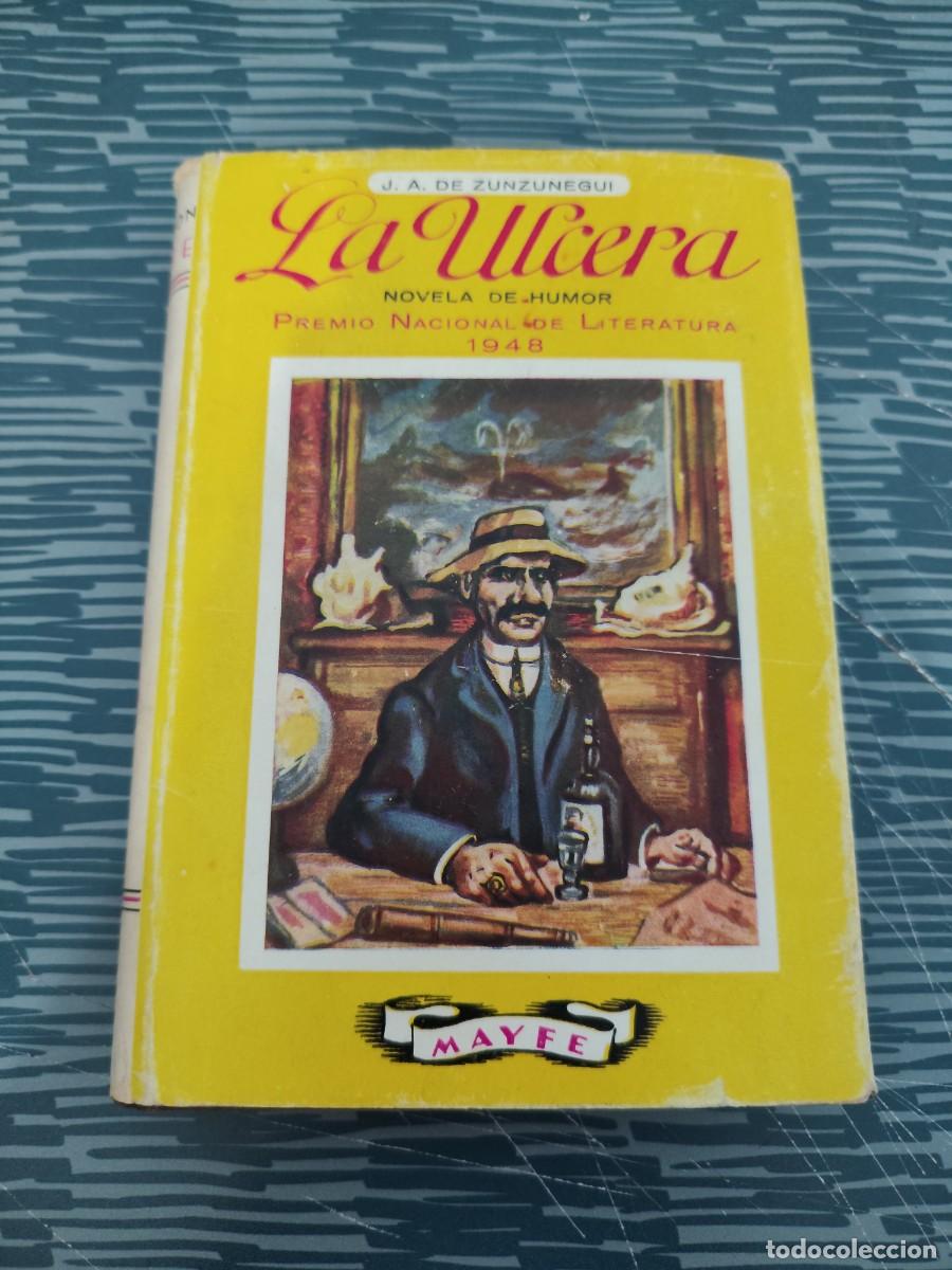 Libros de segunda mano: LA ULCERA, JUAN ANTONIO DE ZUNZUNEGUI, EDITORIAL MAYFE,1949,250 P&Aacute;GINAS.
