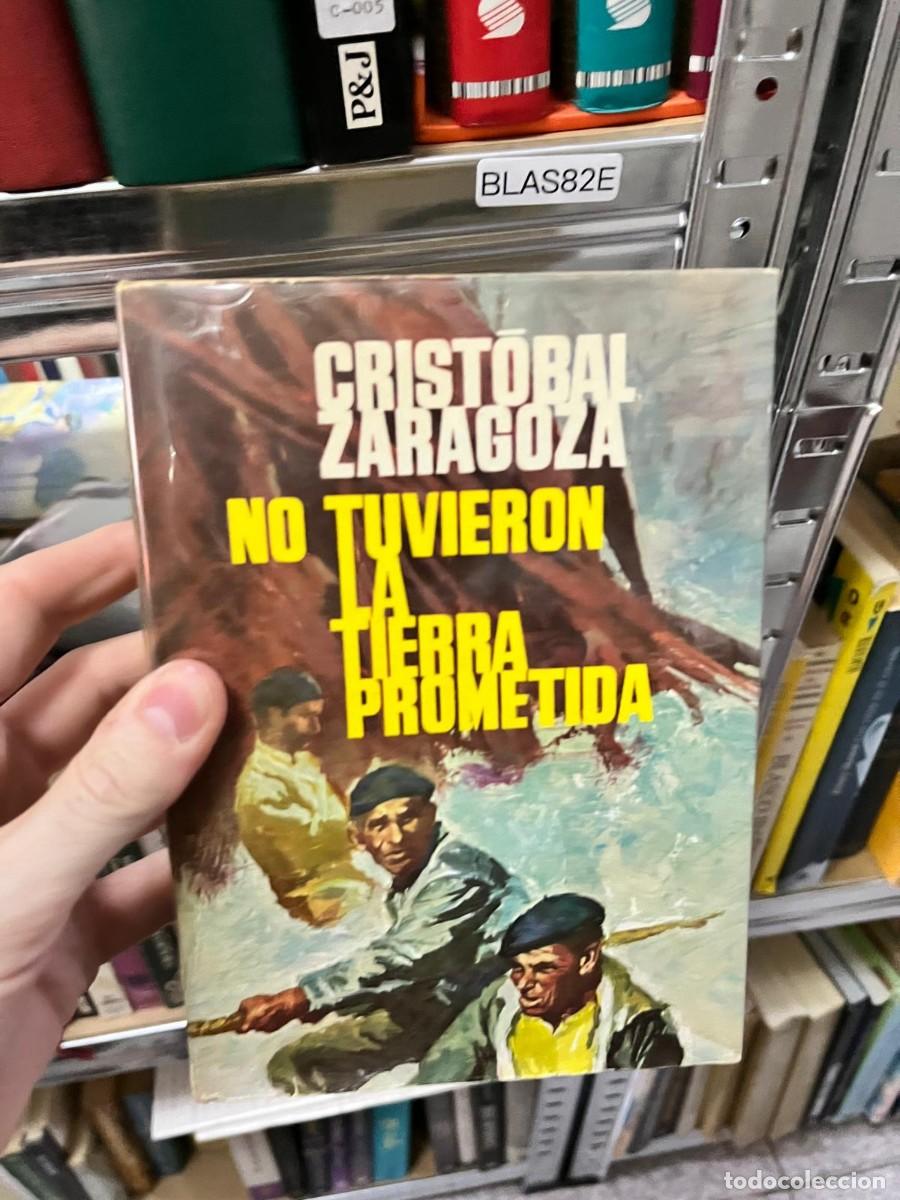 Libros de segunda mano: BLAS82E &ndash; No tuvieron la tierra prometida &ndash; Crist&oacute;bal Zaragoza &ndash; Novela hist&oacute;rica / social.