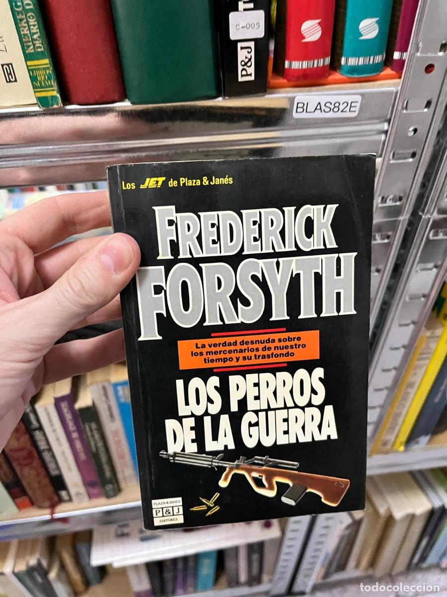 Libros de segunda mano: BLAS82E &ndash; Los perros de la guerra &ndash; Frederick Forsyth &ndash; Thriller pol&iacute;tico y b&eacute;lico sobre mercenarios