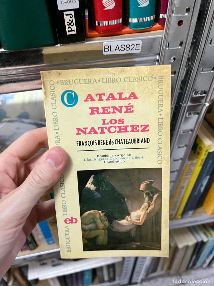 Libros de segunda mano: BLAS82E &ndash; Atala / Ren&eacute; / Los Natchez &ndash; Fran&ccedil;ois-Ren&eacute; de Chateaubriand &ndash; Literatura cl&aacute;sica francesa.