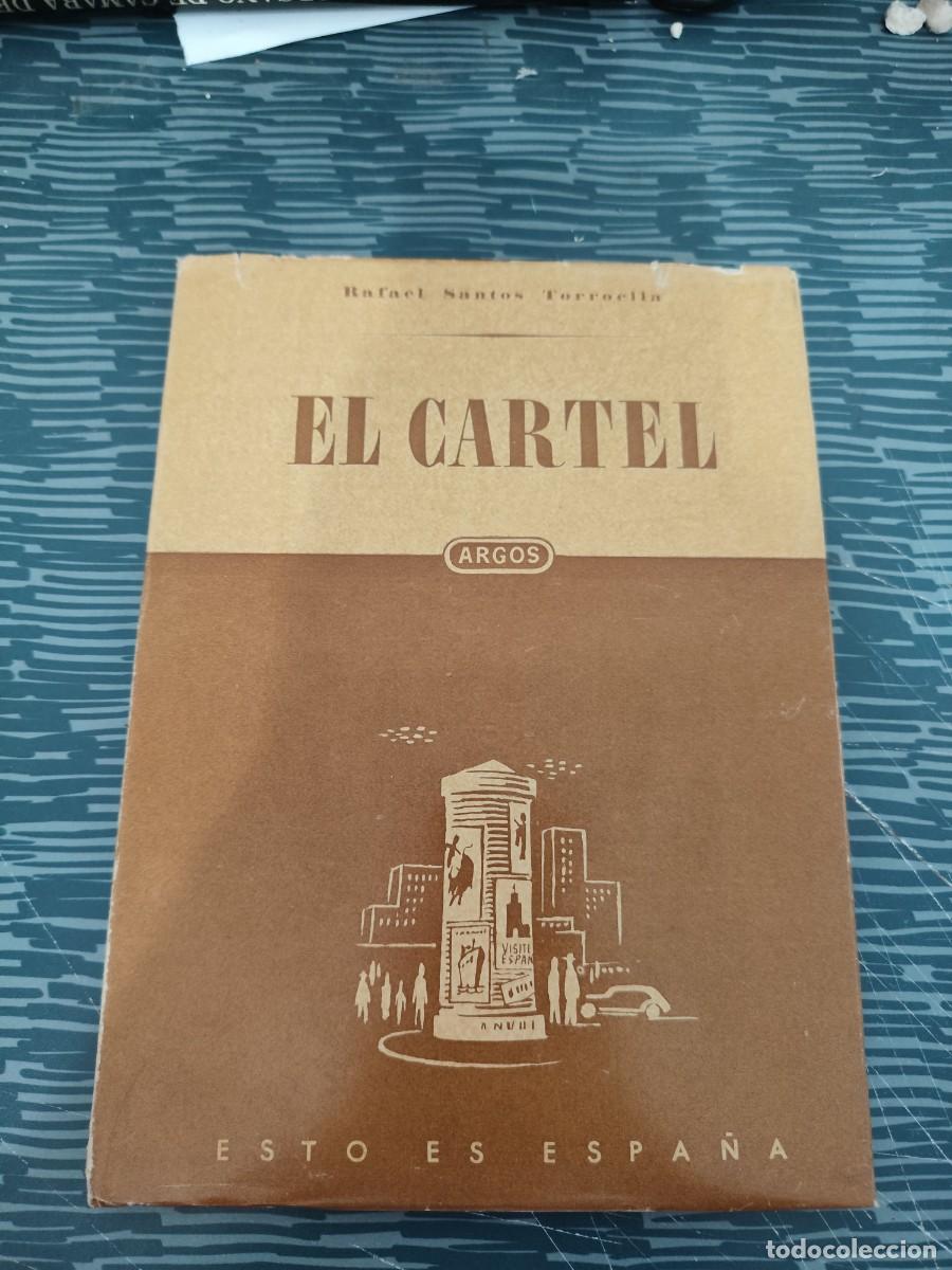 Libros de segunda mano: EL CARTEL, RAFAEL SANTOS TORROELLA,ARGOS EDITORIAL,1949,54 P&Aacute;GINAS M