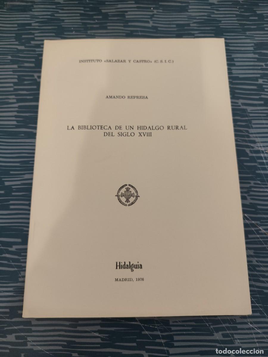 Libros de segunda mano: LA BIBLIOTECA DE UN HIDALGO RURAL DEL SIGLO XVIII,AMANDO REPRESA, HIDALGU&Iacute;A EDITORIAL,1976,12 P&Aacute;G.