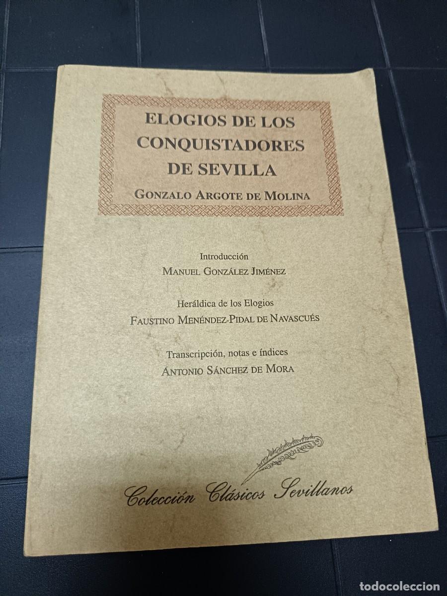 Libros de segunda mano: Elogios de los Conquistadores de Sevilla, Gonzalo Argote de Molina, Colecci&oacute;n Cl&aacute;sicos Sevillanos