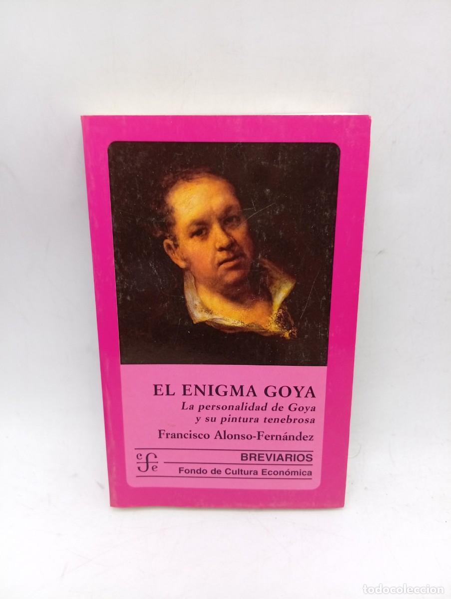 Libros de segunda mano: EL ENIGMA GOYA. FRANCISCO ALONSO-FERNANDEZ. 1999. PAGS : 287.