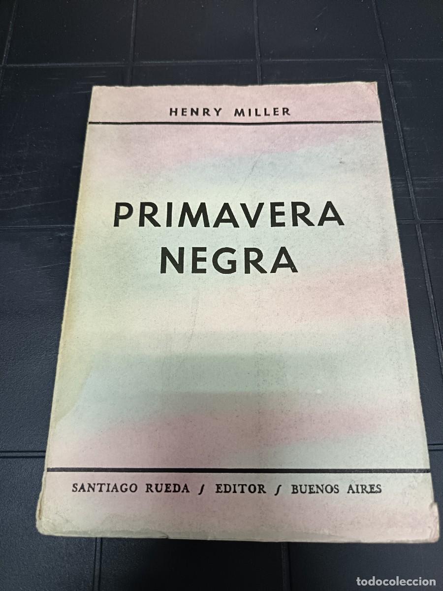 Libros de segunda mano: Primavera Negra Henry Miller, Editorial Santiago Rueda