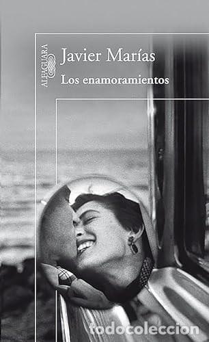 Libros de segunda mano: Los enamoramientos. Javier Mar&iacute;as