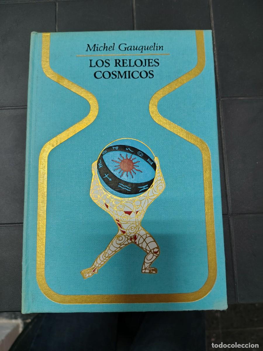 Libros de segunda mano: Los Relojes C&oacute;smicos, Michel Gauquelin