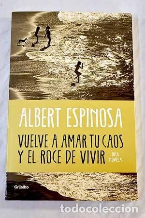 Libros de segunda mano: Vuelve a amar tu caos y el roce de vivir. Albert Espinosa