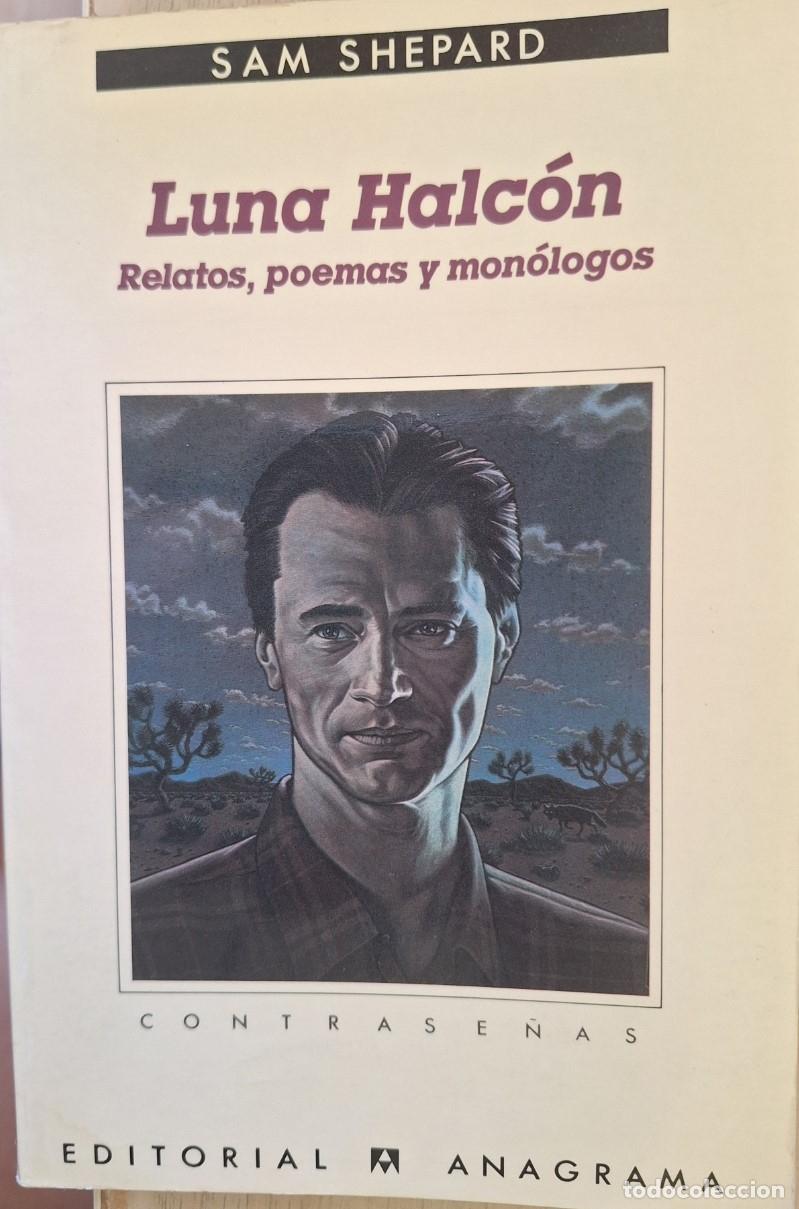 Libros de segunda mano: LUNA HALCON. RELATOS, POEMAS Y MONOLOGOS. - SHEPARD, Sam.