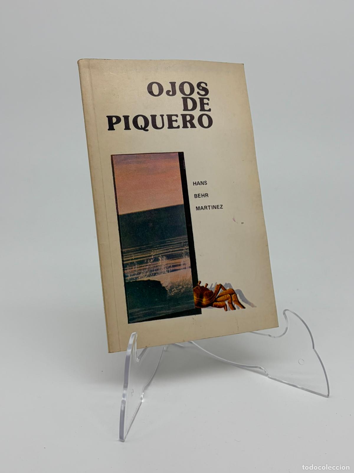 Libros de segunda mano: Ojos de Piquero BEHR MARTINEZ, Hans. Dedicado