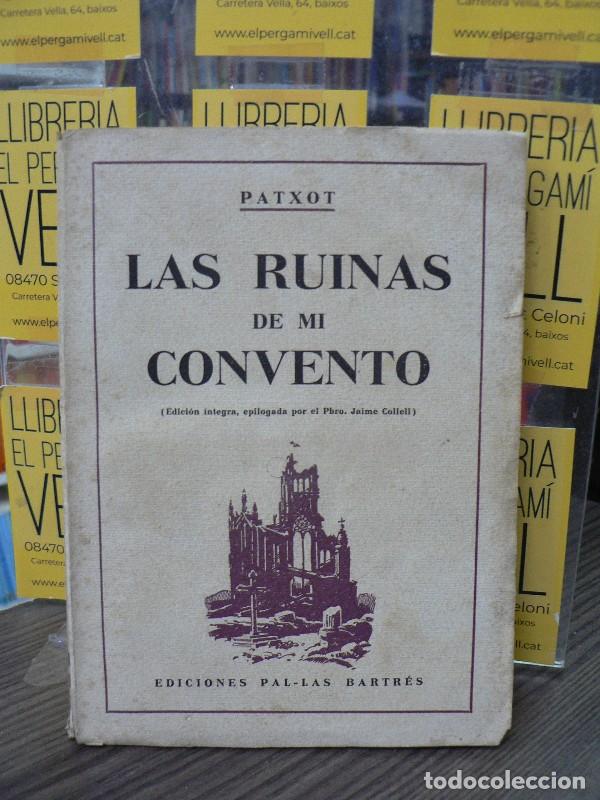 Libros de segunda mano: Las ruinas de mi convento - Patxot - Ediciones Pal&middot;las Bartr&eacute;s - 1945