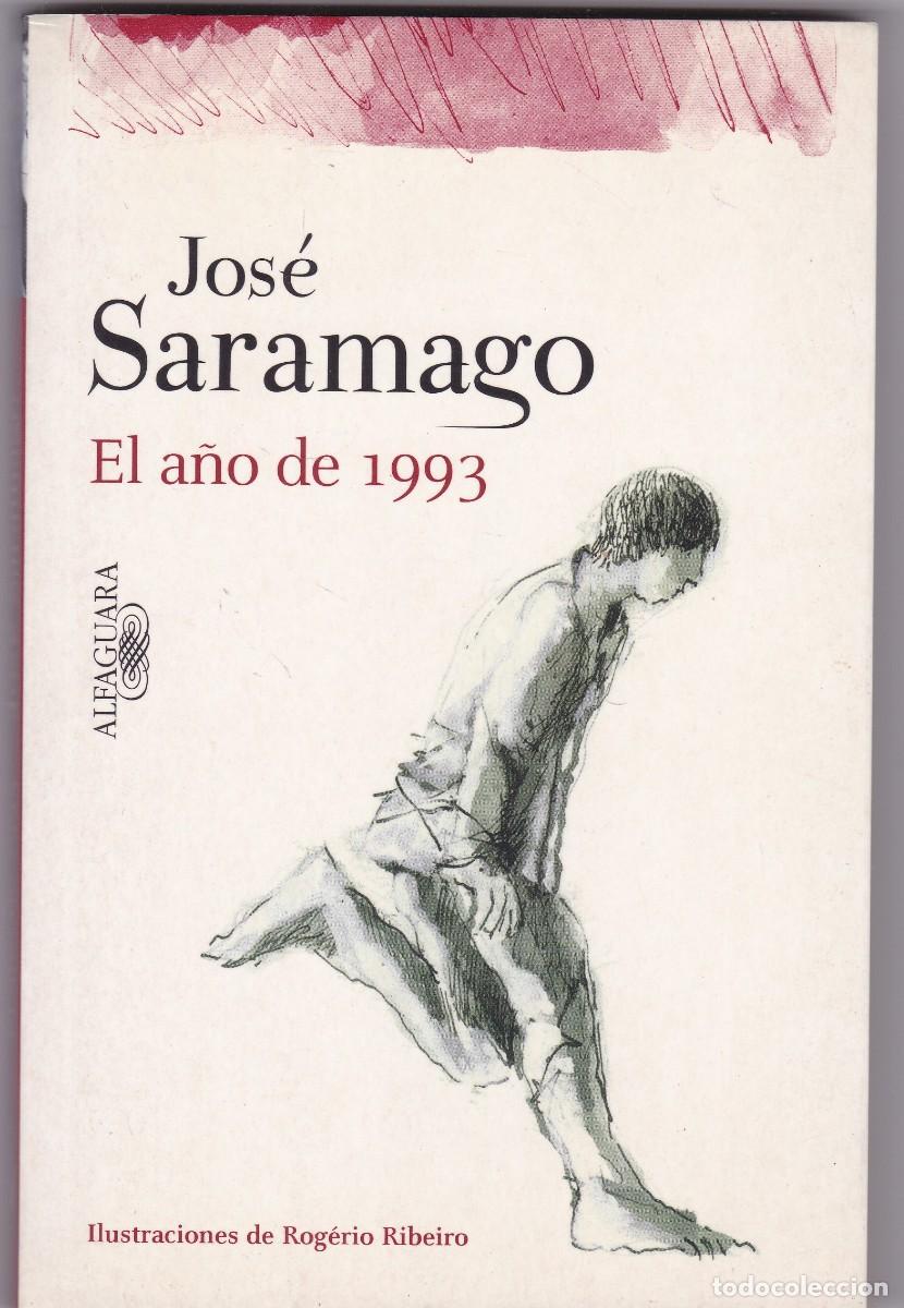 Libros de segunda mano: JOS&Eacute; SARAMAGO - EL A&Ntilde;O DE 1993 - ALFAGUARA EDITORIAL 2007 / ILUSTRADO