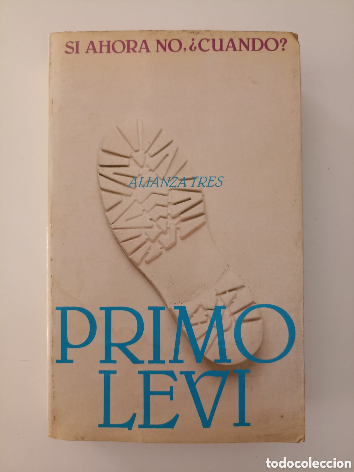 Livres d'occasion: Primo Levi - Si no ahora, &iquest;cu&aacute;ndo? (Alianza tres, 1989)