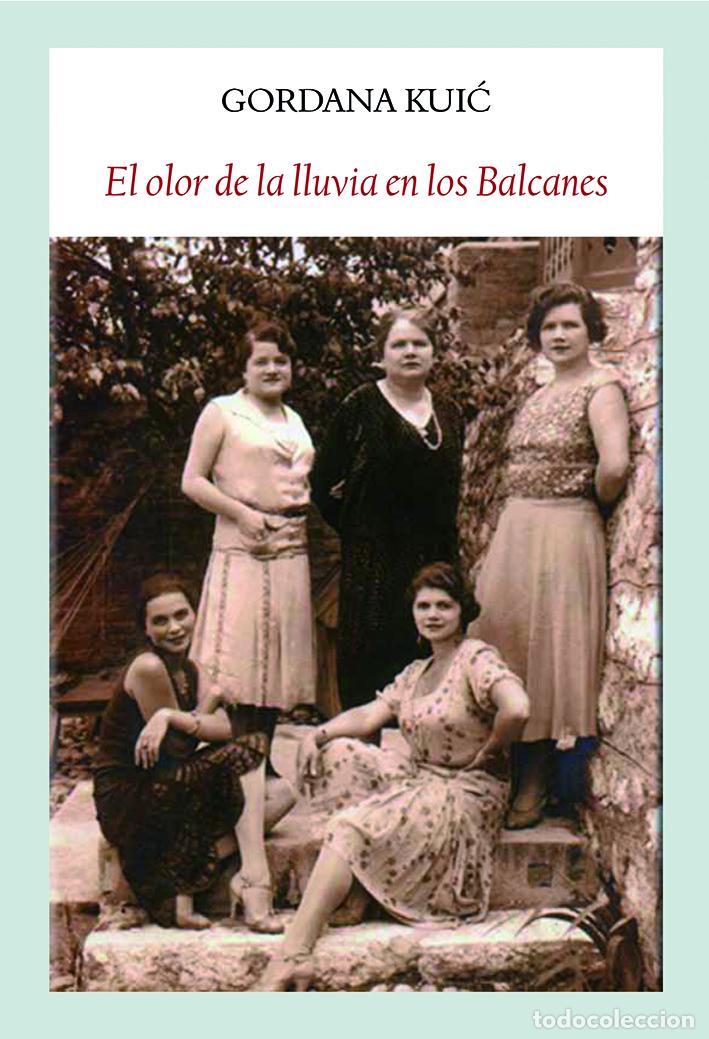 Libros de segunda mano: El olor de la lluvia en los Balcanes. - Kui?, Gordana.