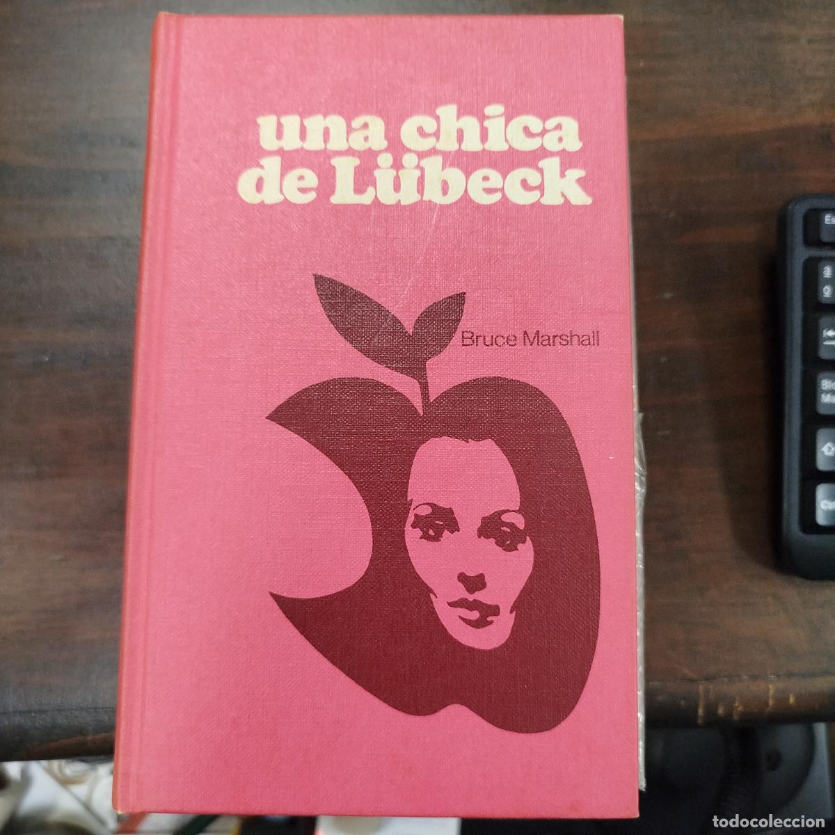 Libros de segunda mano: UNA CHICA DE L&Uuml;BECK - BRUCE MARSHALL