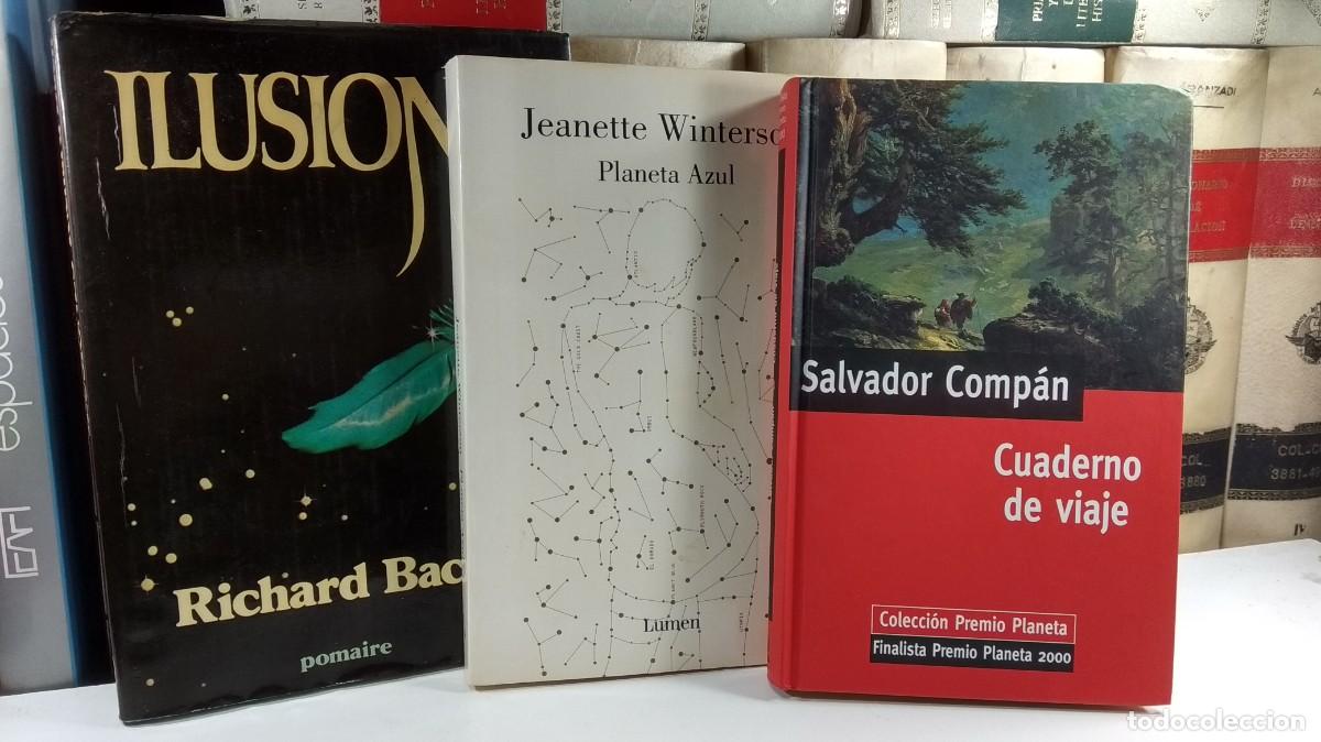Libros de segunda mano: CUADERNO DE VIAJE. Salvador Comp&aacute;n - PLANETA AZUL. Jeanette Winterson- ILUSIONES, por Richard Bach