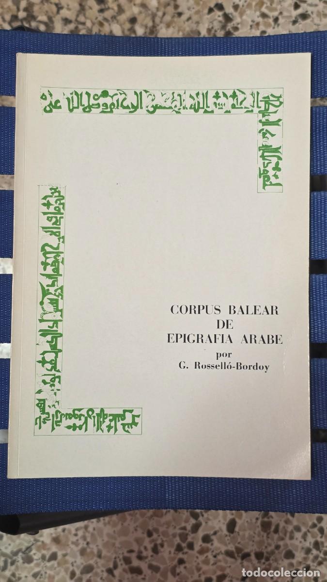 Libros de segunda mano: Corpus Balear de Epigraf&iacute;a &Aacute;rabe, G. Rosell&oacute; - MALLORCA 1973