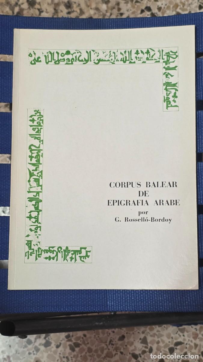 Libros de segunda mano: Corpus Balear de Epigraf&iacute;a &Aacute;rabe, G. Rosell&oacute; - MALLORCA 1973