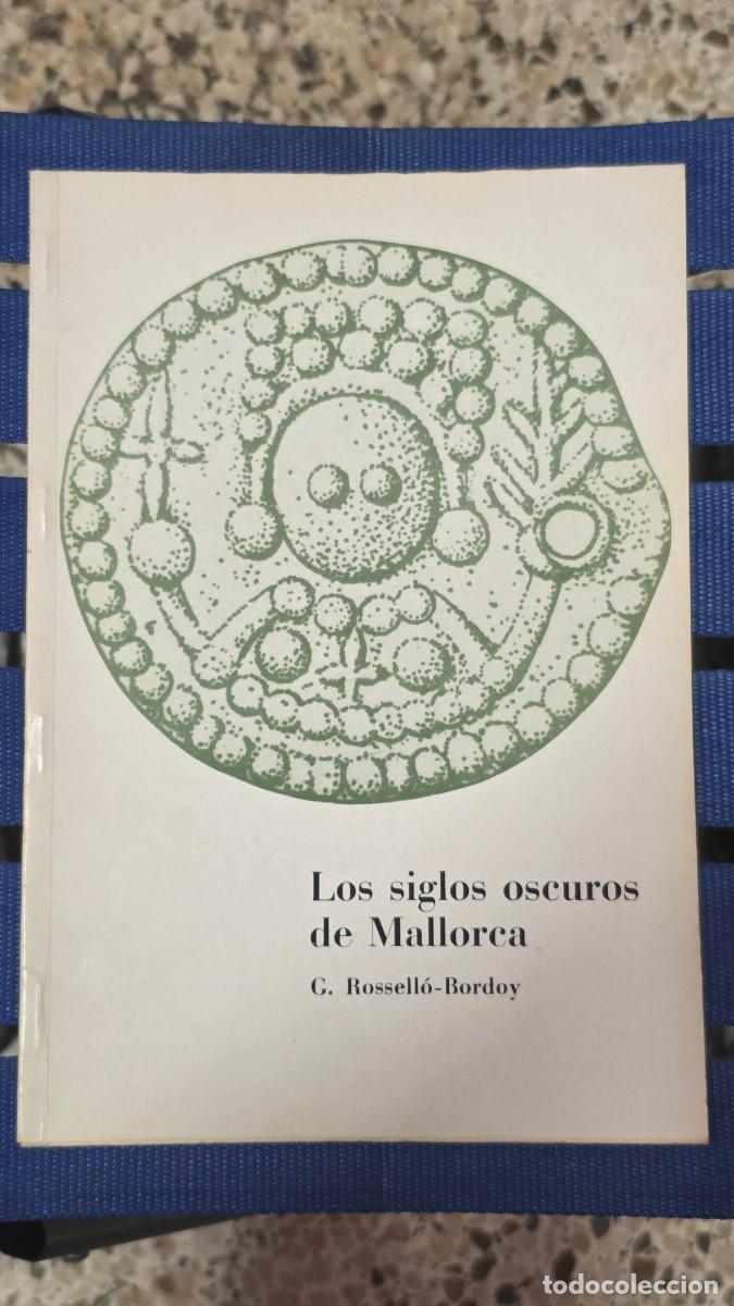 Libros de segunda mano: Los Siglos Oscuros de Mallorca, G. Rosell&oacute; - MALLORCA 1973