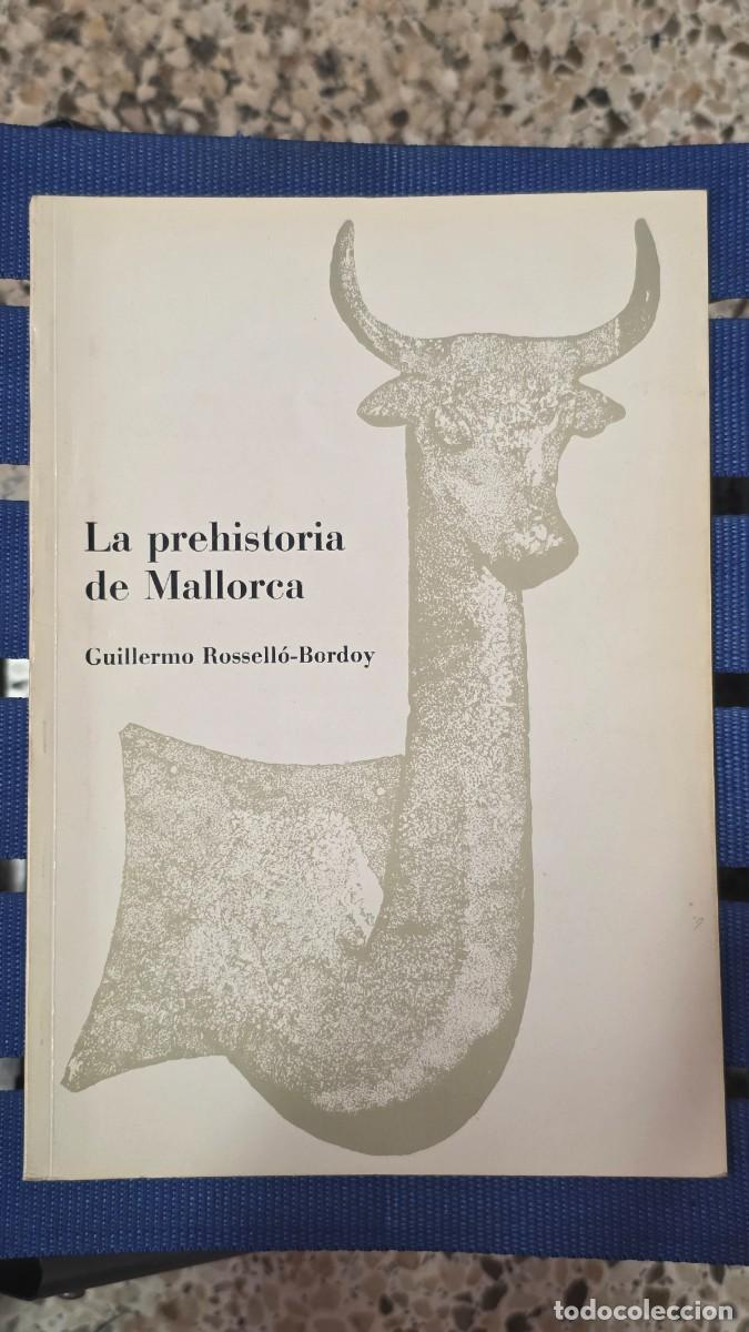 Libros de segunda mano: La Prehistoria De Mallorca, Guillermo Rossell&oacute;-Bordoy - Mallorca 1972