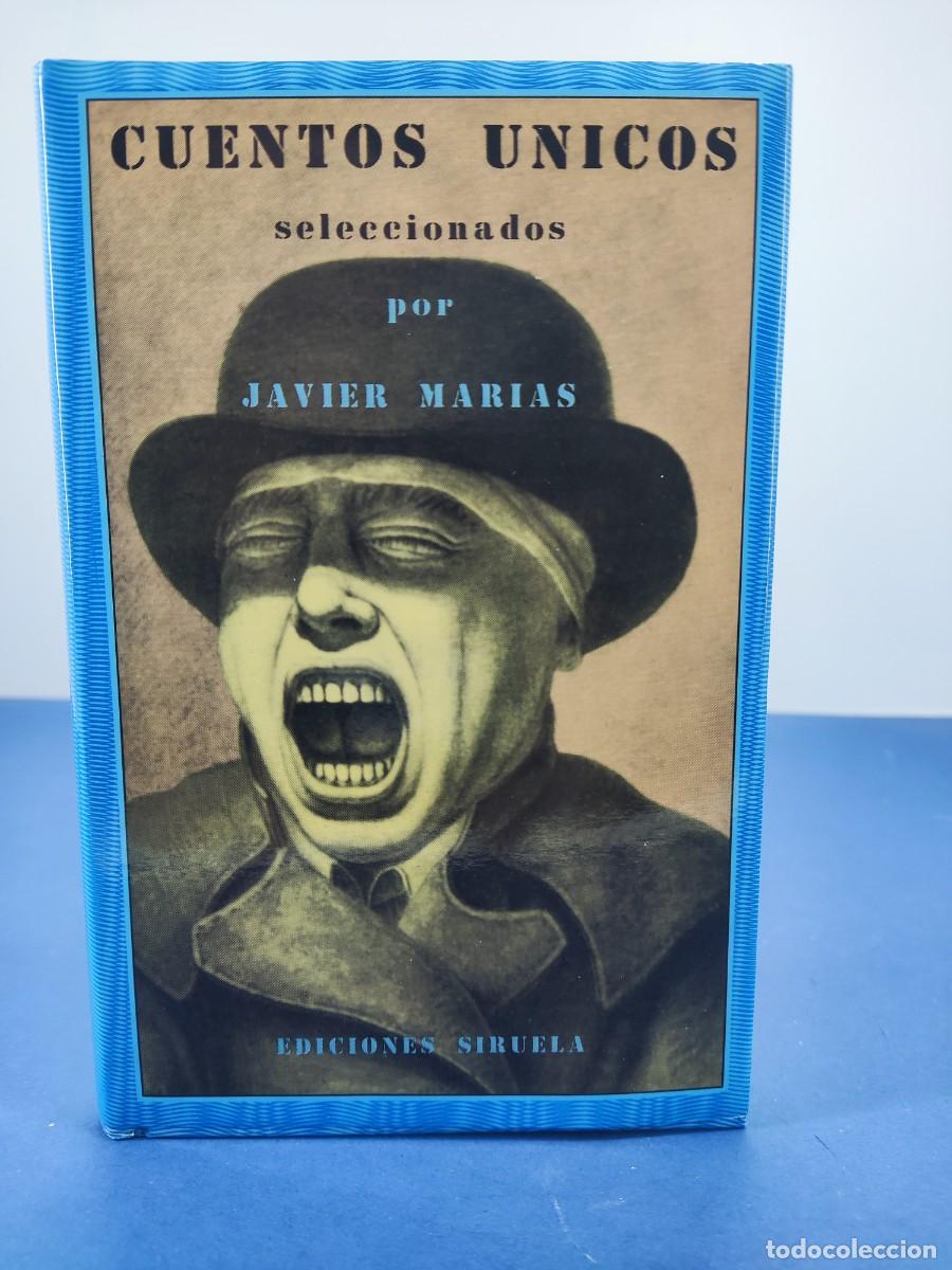 Libros de segunda mano: CUENTOS UNICOS SELECCIONADOS / JAVIER MARIAS / 1989. SIRUELA
