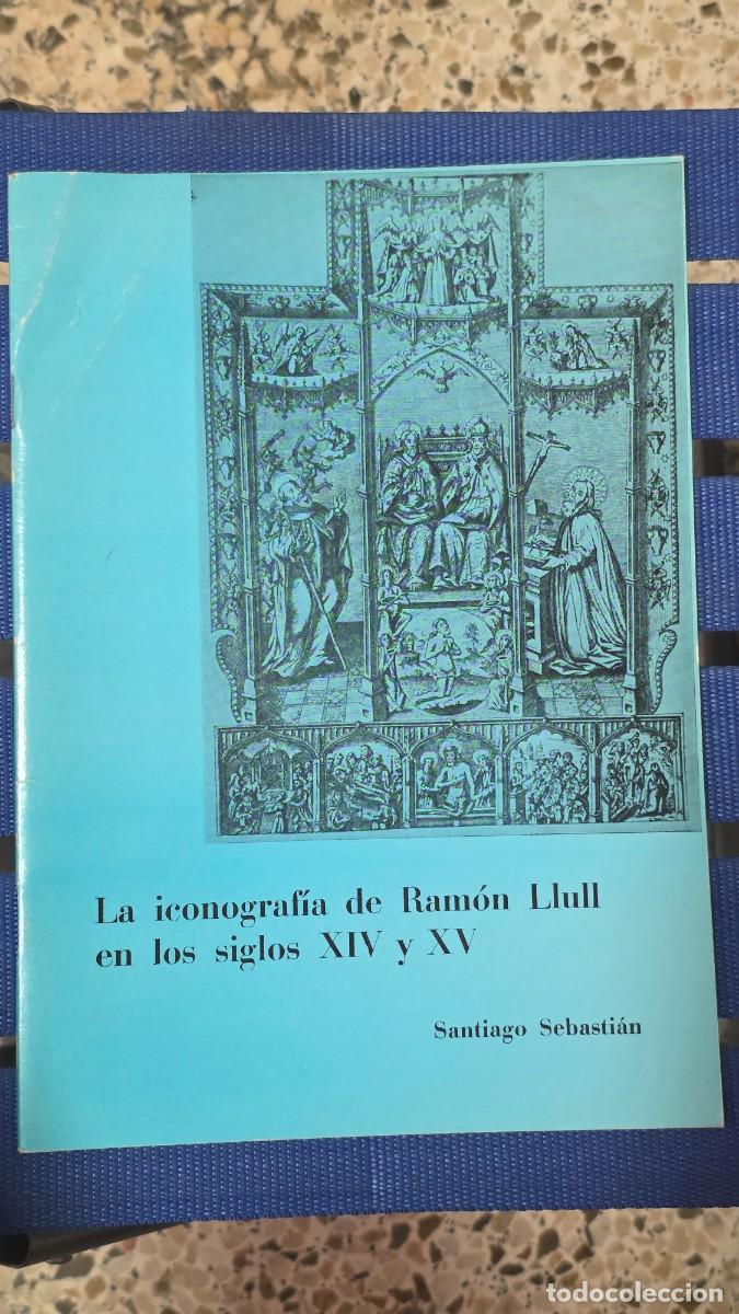 Libros de segunda mano: La Iconograf&iacute;a De Ram&oacute;n Llull En Los Siglos XIV y XV