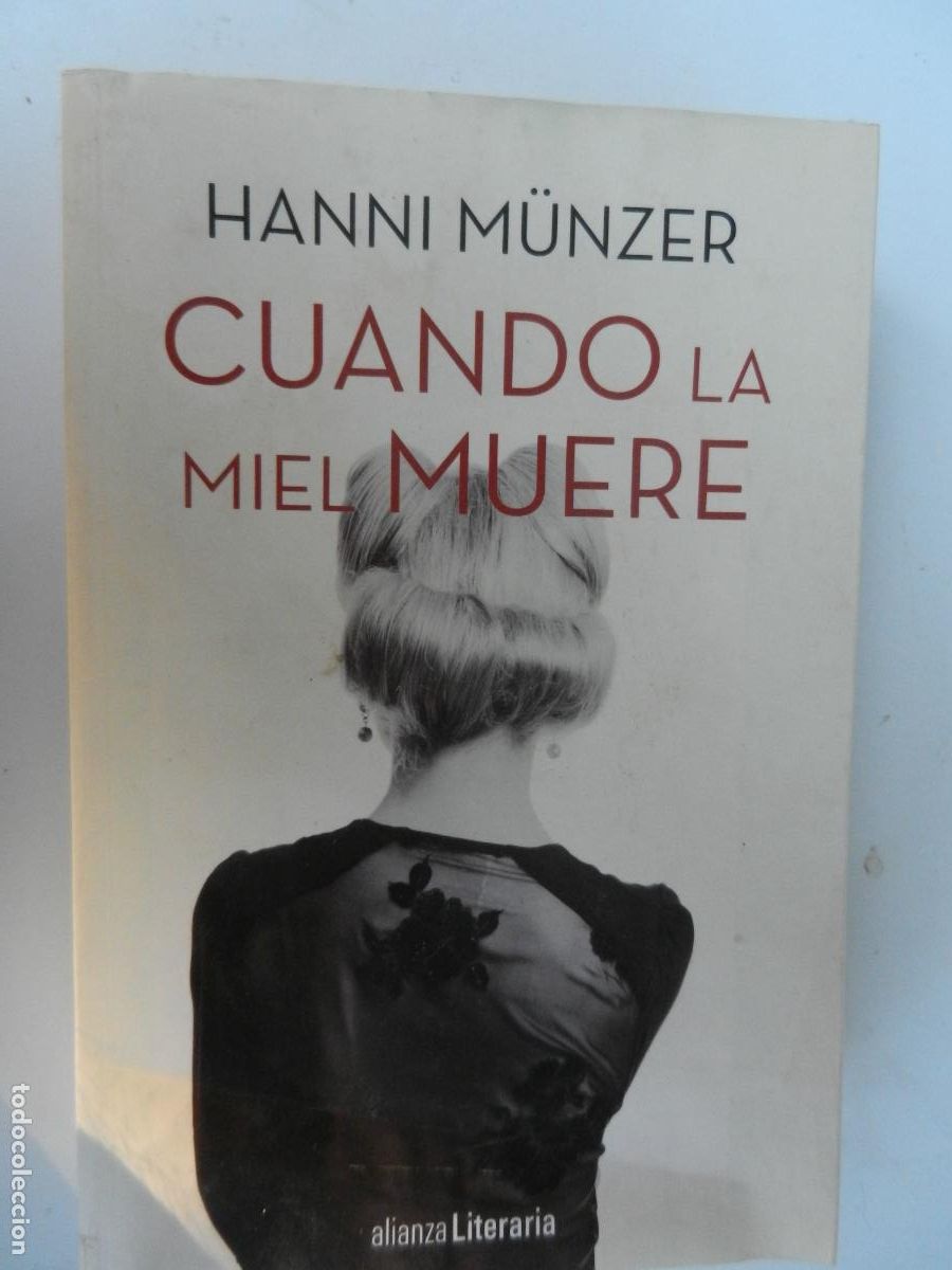 Libros de segunda mano: CUANDO LA MIEL MUERE - HANNI M&Uuml;NZER - ALIANZA EDITORIAL 2017.