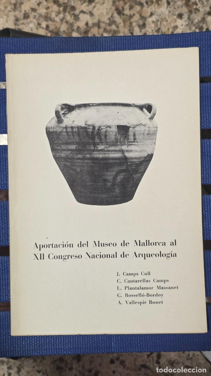 Libros de segunda mano: Aportaci&oacute;n del Museo de Mallorca al XII Congreso Nacional de Arqueolog&iacute;a 1971